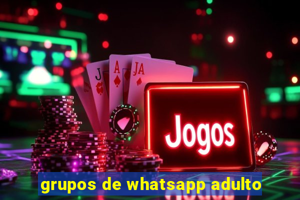 grupos de whatsapp adulto